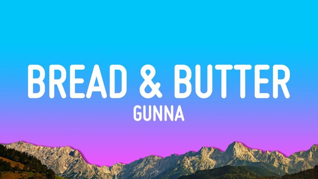 Bread & Butter Lyrics – Gunna