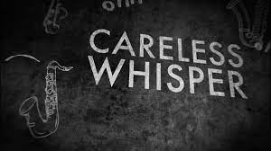 Careless Whisper Lyrics - George Michael