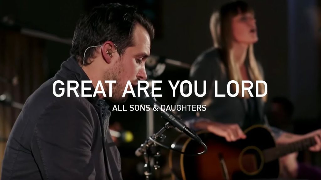 Great Are You Lord Lyrics - All Sons & Daughters