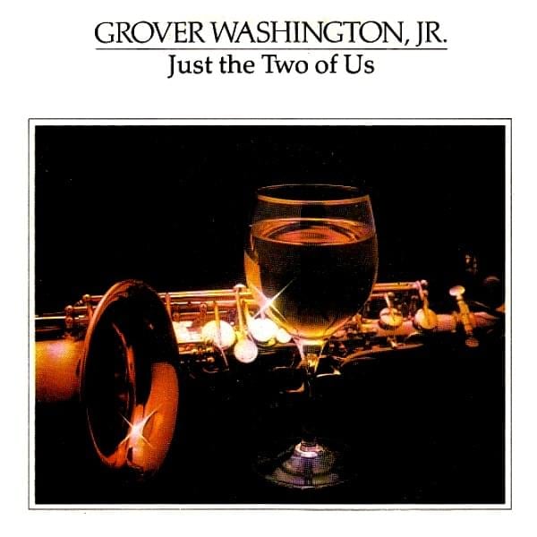 Just the Two of Us Lyrics - Bill Withers and Grover Washington, Jr.