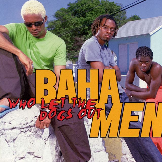 Who Let the Dogs Out Lyrics - Baha Men